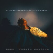 постер песни Yung Bleu feat. French Montana - Life Worth Living