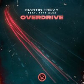 постер песни Martin Trevy feat. Katy Alex - Overdrive