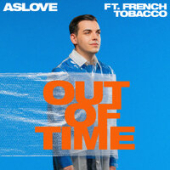 постер песни Aslove, French Tobacco - Out Of Time