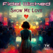постер песни Fidel Wicked - Show Me Love