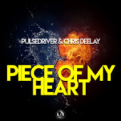 постер песни Pulsedriver feat. Chris Deelay - Piece Of My Heart
