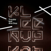 постер песни Kleerup, Ana Diaz - Trouble