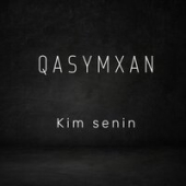 постер песни Qasymxan - Kim senin