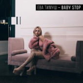 постер песни Ева Тимуш - Baby Stop
