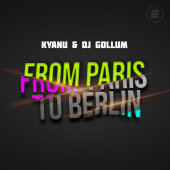 постер песни KYANU - From Paris to Berlin