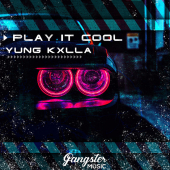 постер песни YUNG KXLLA - Play It Cool