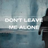 постер песни Alex Menco - Don t Leave Me Alone