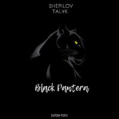 постер песни Shepilov, Talyk - Black Pantera