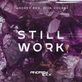 постер песни Andrey Exx - Still Work 5prite, DaSoulshaker Remix