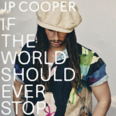 постер песни JP Cooper - If The World Should Ever Stop