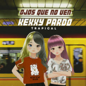постер песни Kexxy Pardo &amp; Trapical - Ojos Que No Ven