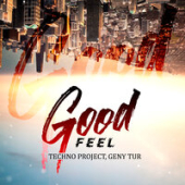 постер песни Techno Project, Geny Tur - Feel Good