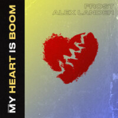 постер песни Frost feat. Alex Lander - My Heart Is Boom