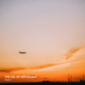 постер песни The Air of Hiroshima - Тревога