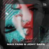 постер песни Max Fane feat. Jony Safa - Left To Say