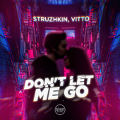 постер песни Struzhkin - Don t Let Me Go