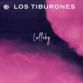 постер песни Los Tiburones - Lullaby