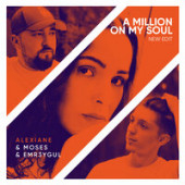 постер песни Moses &amp; Emr3ygul (feat. Aleiane) - A Million My On Soul (Denis Bravo Remix)