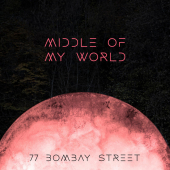 постер песни 77 Bombay Street - Middle Of My World
