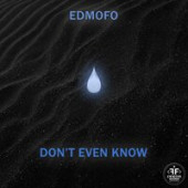 постер песни Edmofo - Don\'t Even Know