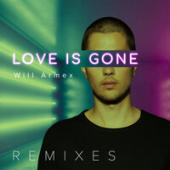 постер песни Will Armex - Love Is Gone (Midnight Daddies Remix)