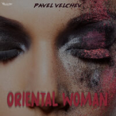 постер песни Pavel Velchev - Oriental Woman